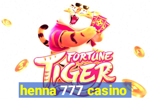 henna 777 casino